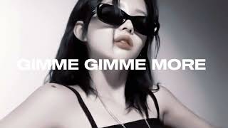 gimme gimme more - sped up
