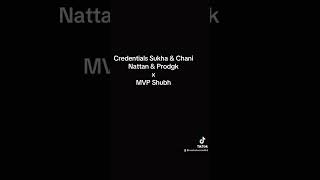 Credentials x MVP #Sukha #ChaniNattan #Prodgk #Shubh #SukhaxChaniNattan #ChaniNattanxSukha