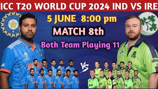 ICC T20 World Cup 2024 India vs Ireland| India vs Ireland Playing 11| IND VS IRE Both Playing 11