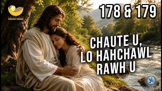 Lalpa Nen Chawlhna Tui Kamah  178 U0026 179  Chaute U Lo Hahchawl Rawh U