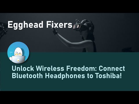 Unlock Wireless Freedom Connect Bluetooth Headphones to your Toshiba Computer