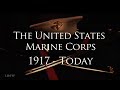 "The United States Marine Corps: 1917 - Today" - A History of Heroes