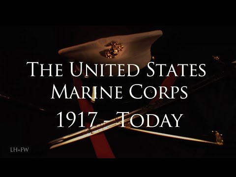 "The United States Marine Corps: 1917 - Today" - A History of Heroes