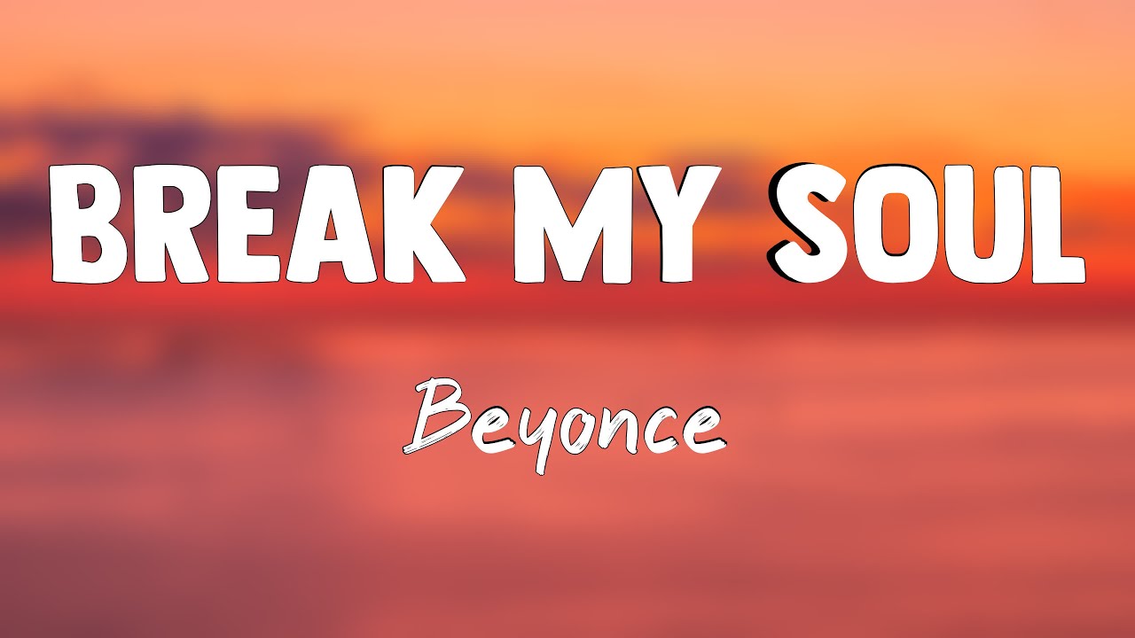Break My Soul - Beyonce (Lyrics Video) 🎵 - YouTube