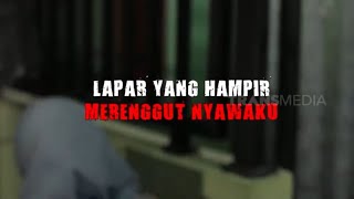 LAPAR YANG HAMPIR MEREBUT NYAWAKU | SANG PENYINTAS (24/07/22)
