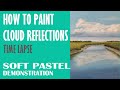 How to paint cloud reflections with pastels  pastel art with rita ginsberg