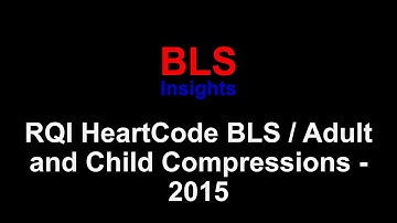 RQI - 2015 - HeartCode BLS - Adult and Child Compressions