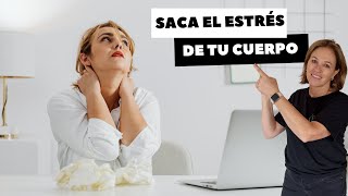 SACA EL ESTRÉS DE TU CUERPO