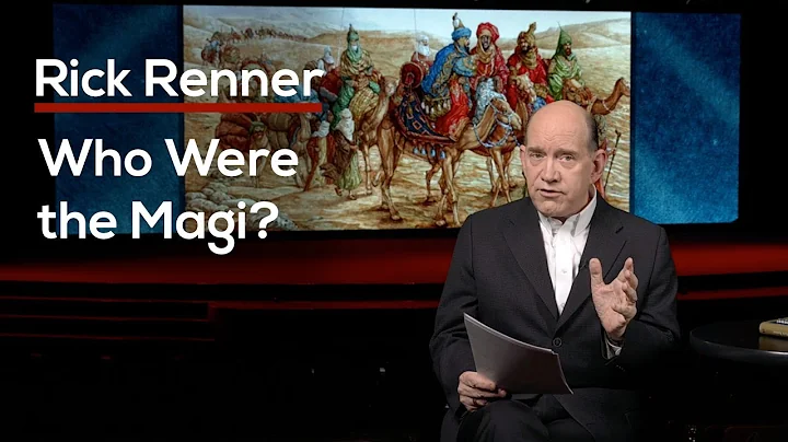 Who Were the Magi?  Rick Renner