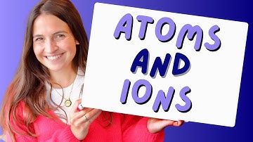 Atoms and Ions - GCSE Physics