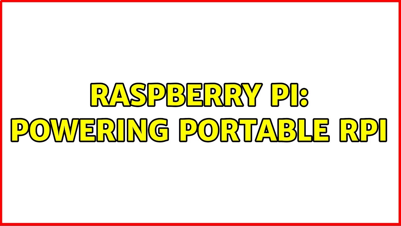 Raspberry Pi: Powering Portable Rpi (2 Solutions!!) - YouTube
