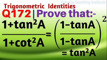 Q172 | Prove that 1 + tan square A by 1 + cot square A = 1 - tanA by 1 - cotA whole square = tan squ