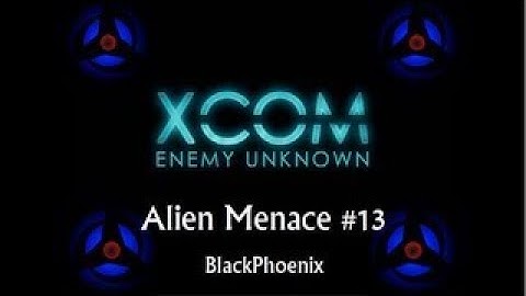 XCOM Enemy Unknown #13: Alien Menace (Alien Base pt 1)