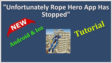 How To Fix Unfortunately Rope Hero App Has Stopped Error Android & Ios - 2022