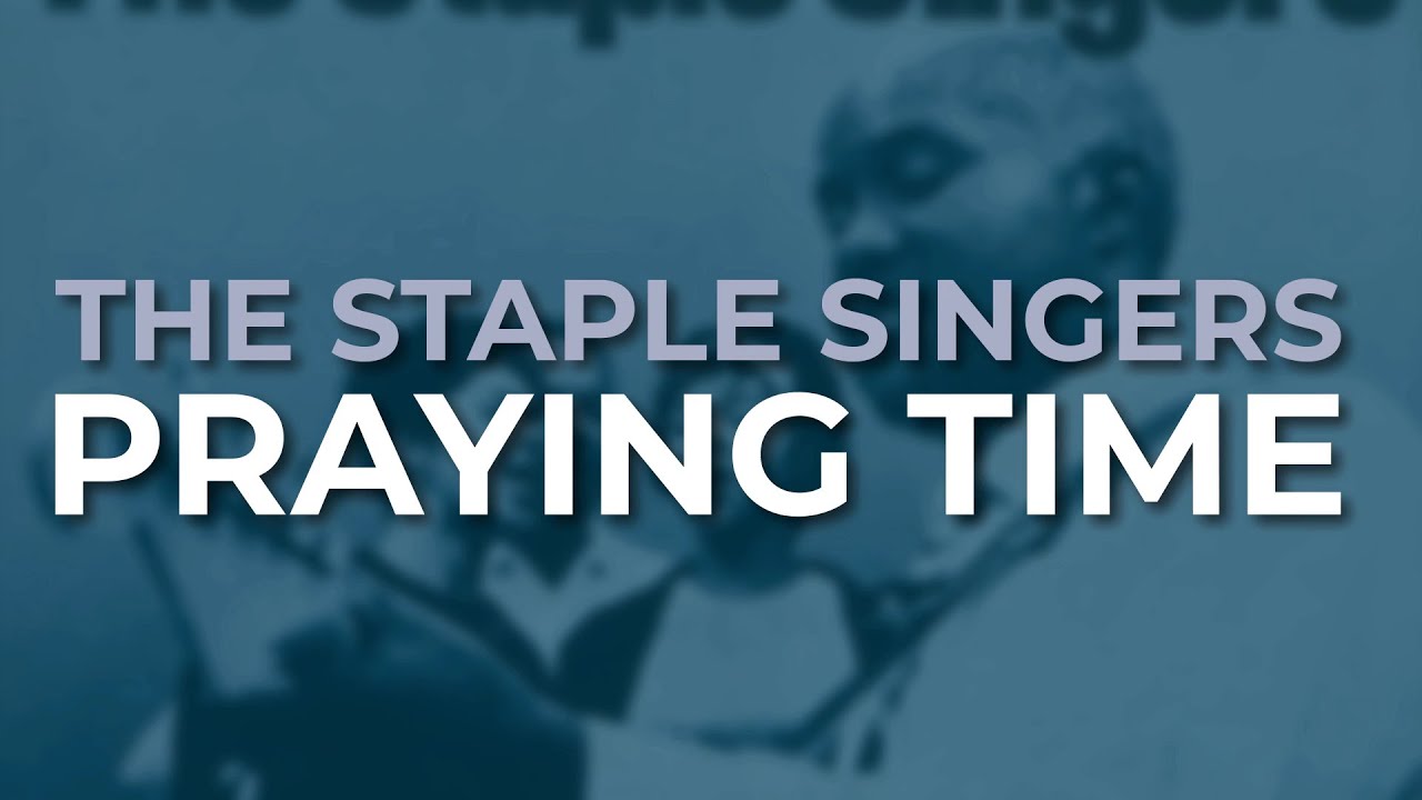 The Staple Singers Praying Time (Official Audio) YouTube