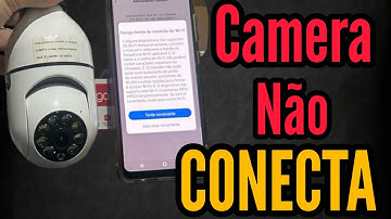 Camera não conecta fica tempo limite de conexão, Como Configurar Câmera ip