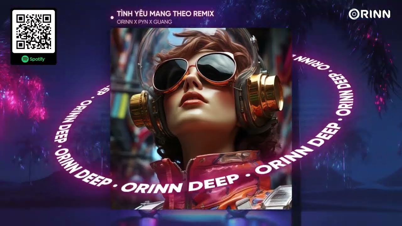 TÌNH YÊU MANG THEO REMIX - PYN x ORINN x GUANG | ST: NGUYỄN VĂN CHUNG