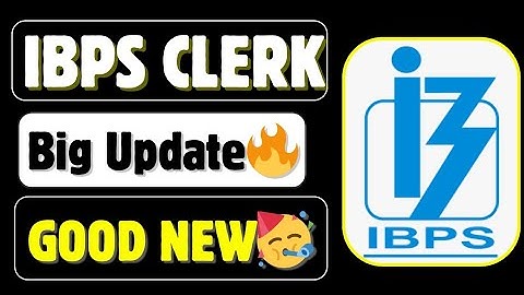 📢📢 IBPS CLERK ✅ BIG UPDATE 🔥🤩🤩