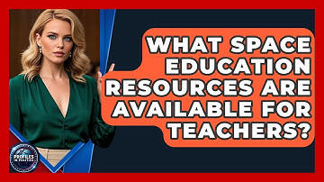 What Space Education Resources Are Available for Teachers? - Profiles in Politics