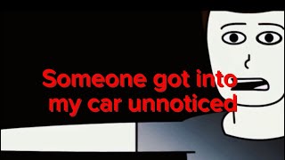 Intruder in My Car: Unnoticed Entry Sends Chills Down My Spine 😨🚗