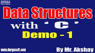 Data Structures with C tutorials || Demo - 1 || by Mr. Akshay On 20-09-2021 @5PM IST