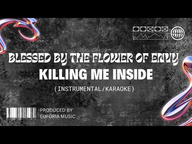 Killing Me Inside - Blessed By The Flower Of Envy | Full Instrumental Cover class=