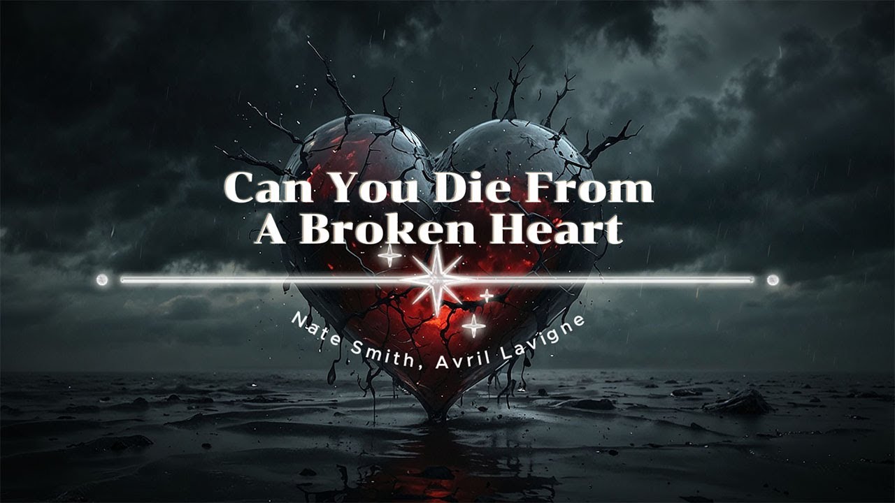 Nate Smith, Avril Lavigne - Can You Die From a Broken Heart (Lyrics) Nate Smith, Avril Lavigne - Can You Die From a Broken Heart (Lyrics)