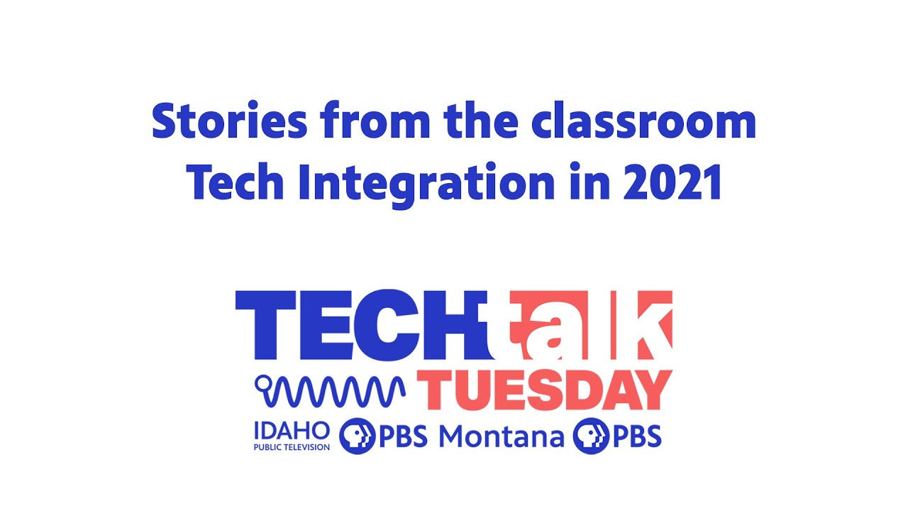 Stories from the classroom Tech Integration in 2021