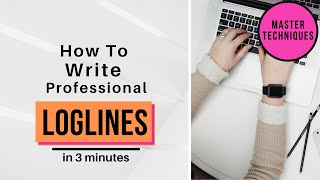 Fundamental Keys for a Logline in 3 Minutes