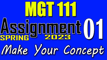 MGT111 Assignment 1 Solution Spring 2023 | MGT111 Assignment 1 Solution 2023