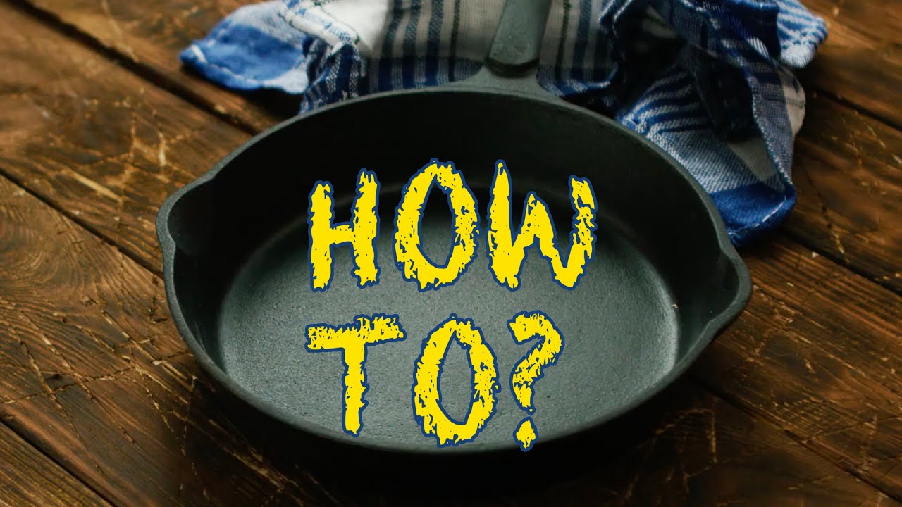 How To Season Cast Iron Skillet YouTube