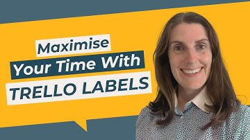 TRELLO HOW TO: Using Trello Labels To Maximise Your Time