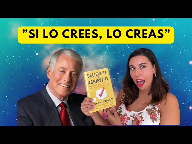 APRENDE A MANIFESTAR LO QUE QUIERES, SI LO CREES, LO CREAS, BRIAN TRACY