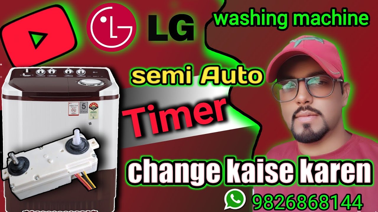 LG semi automatic me wash timer change karana shikhe( how to LG wash ...