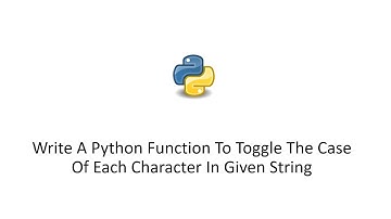 Write A Python Function To Toggle The Case Of Each Character In Given String