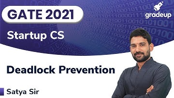 Deadlock Prevention | GATE 2021 | OPERATING SYSTEMS | StartUp Series | Satya Sir | Gradeup