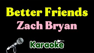 Zach Bryan - Better Friends (Karaoke)