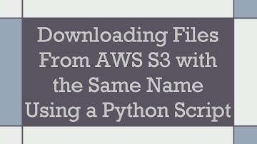 Downloading Files From AWS S3 with the Same Name Using a Python Script