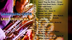 Saxophone Cover 20 Lagu Indonesia - Musik Santai -  - Durasi: 1:18:49. 