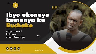 Ibyo ukeneye kumenya ku rushako | All you need to know about marriage | Hubert Sugira Hategekimana