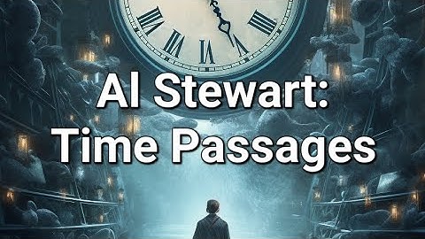 Al Stewart: Time Passages (an AI interpretation)