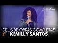 Kemilly Santos | Os Melhores Clipes - [DVD Deus De Obras Completas]