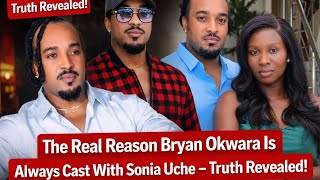 Reasons Bryan Okwara always casts with Sonia Uche revealed#fyp#youtube#trending#viralvideo#funny