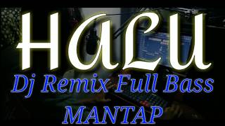 HALU - Dj Remix Full Bass - Cover (Feby Putri)