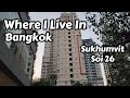 Exploring where i live in bangkok thailand