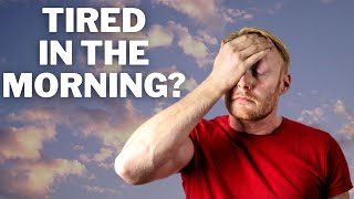 Why Do I Feel Tired When I Wake Up In The Morning? | What Is Sleep Inertia?
