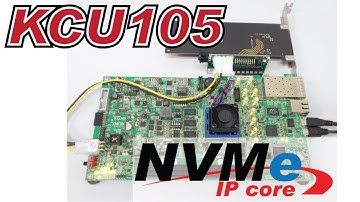 FPGA + NVMe IPcore Demo on Xilinx KCU105 (Kintex UltraScale)