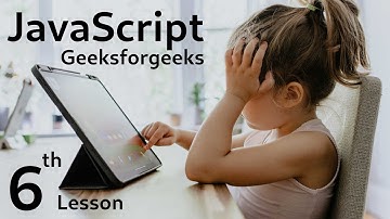 Your Sixth Step in JavaScript: A Guided Tour of geeksforgeeks.org | @harshvermac5