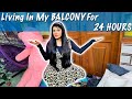 Living In My *BALCONY* For 24 HOURS Challenge Ft. Samreen Ali | Mahjabeen Ali