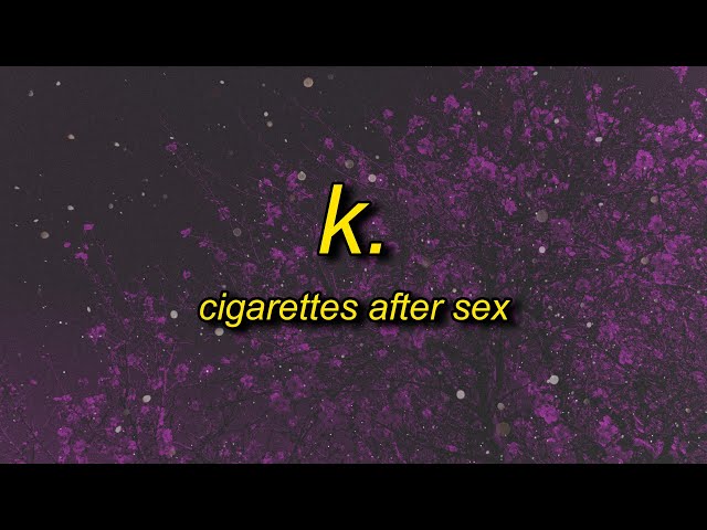 Cigarettes After Sex - K. (Lyrics) | think i like you best when you're just with me and no one else class=